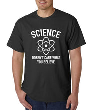 Load image into Gallery viewer, Science Doesn't Care What You Believe T-Shirt - Scientist Atheist Agnostic God Printed  T Shirt Short Sleeve Men The New
