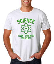 Load image into Gallery viewer, Science Doesn't Care What You Believe T-Shirt - Scientist Atheist Agnostic God Printed  T Shirt Short Sleeve Men The New
